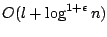 $ O(l + \log^{1+\epsilon} n)$