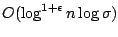 $ O(\log^{1+\epsilon} n \log \sigma)$